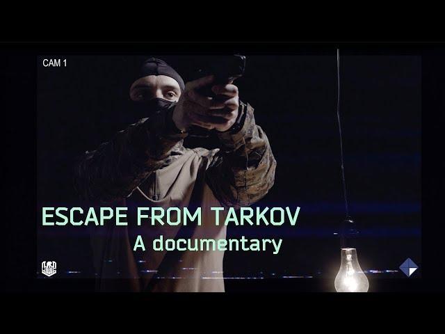 Escape From Tarkov - A Documentary