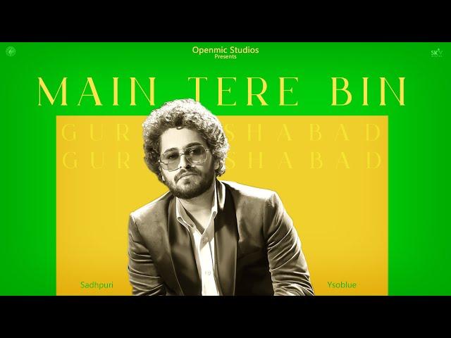 MAIN TERE BIN (Official Audio) GURSHABAD | OpenMic Studios