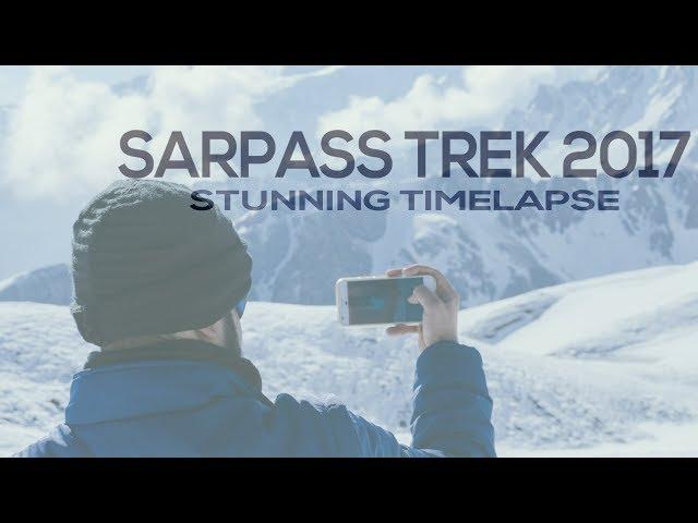 Sar Pass Trek 2017 || Stunning Timelapse || with Kailash Rath Adventure Nation