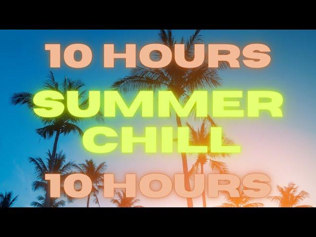 Summer Chill - 10 HOURS