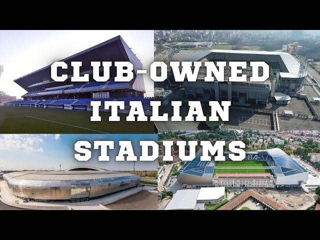 The 7 Club-Owned Stadiums in Italy