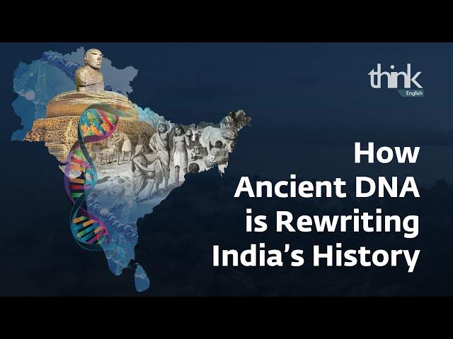 How Ancient DNA is Rewriting India’s History | Think English