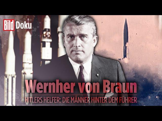 Wernher von Braun: Vom NS-Kriegsverbrecher zum Weltraumvisionär – Hitlers Helfer | BILD Doku