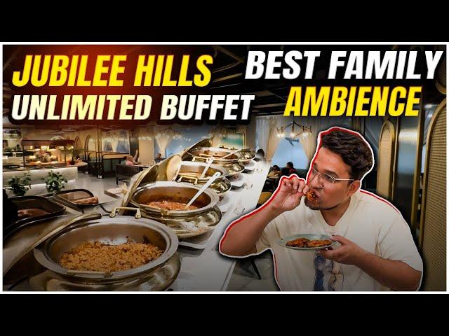 Jubilee hill's Best Family Unlimited Buffet | Ambience, Quality, Taste and Hygiene