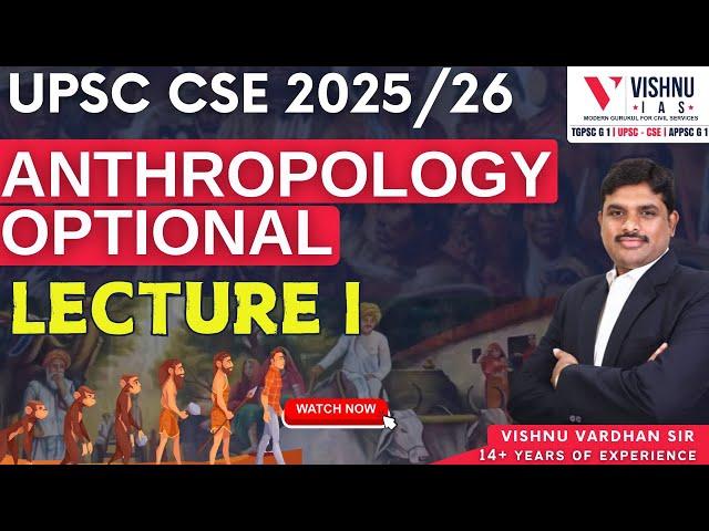 Anthropology Optional Lecture 1 by Vishnu Sir | UPSC CSE 2025 | Vishnu IAS Academy #anthropology