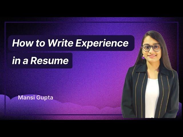 How to Write Experience in a Resume | Ft. Mansi Gupta | Pesto Tech