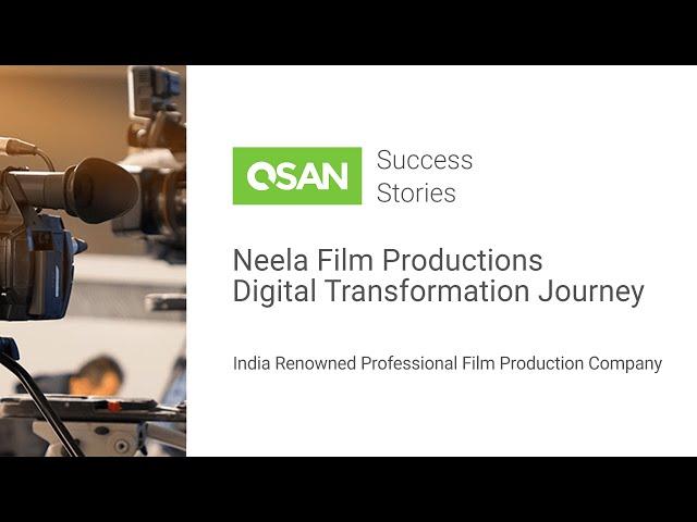 QSAN Protecting the Digital Data of India Neela Film Productions