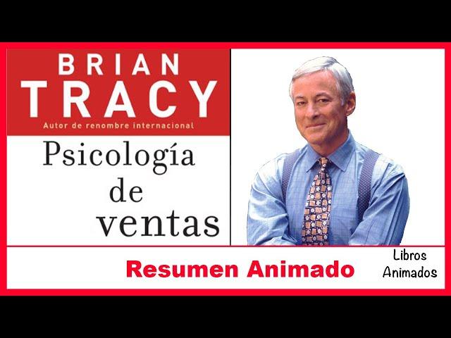 Cómo Ser un Mejor Vendedor - Psicología del Ventas de Brian Tracy - Resumen Animado - LibrosAnimados