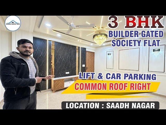 3BHK BUILDER GATED SOCIETY FLAT WITH LIFT AND CAR PARKING IN SAAD NAGAR / 9953555400 /