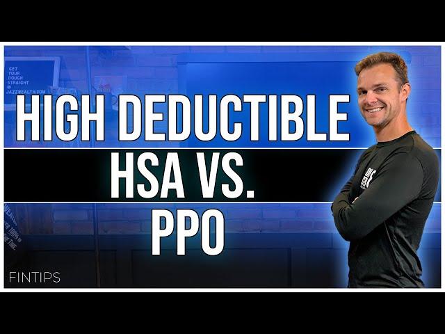 High Deductible HSA VS. PPO
