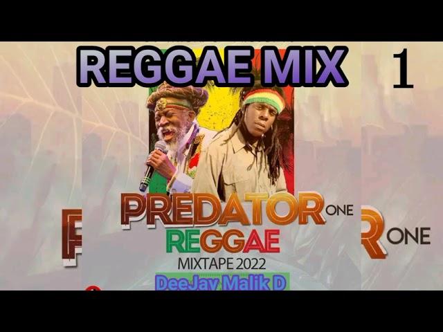 DJ MALIK D ][ REGGAE MIX 2022 ][ PREDATOR VOL 1 ][ RICHIE SPICE,LUCKY DUBE,ERIC DONALDSON CULTURE