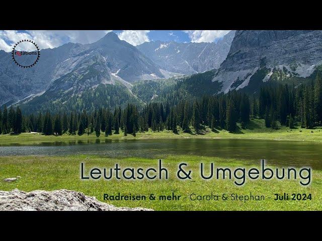 #Reise  -  Leutasch in Tirol im Juli 2024 Teil 1