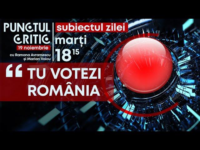 PUNCTUL CRITIC: TU VOTEZI ROMÂNIA - Ediţia din 19 noiembrie 2024(@TVR1)