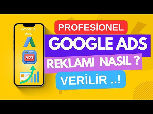 Google Ads Reklam Verme /  Sıfırdan Google Ads Reklamı Nasıl Verilir