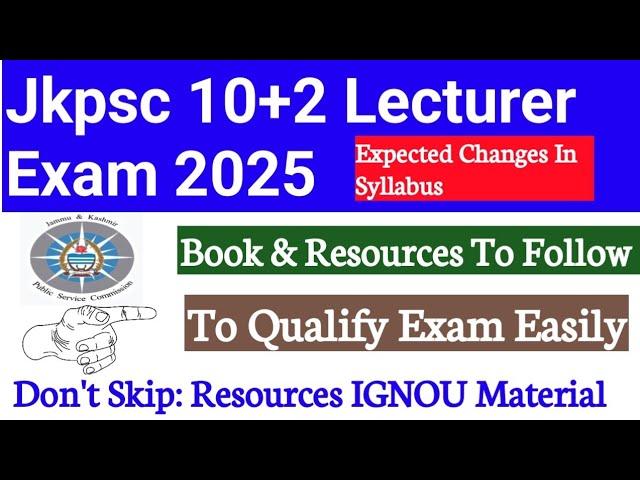 Jkpsc 10+2 Lecturer Exam 2025 || Don't Skip Books & Resources|Expected Changes In Official Syllabus