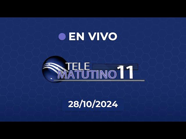 #EnVivo | Telematutino 11 | 28-10-2024  |