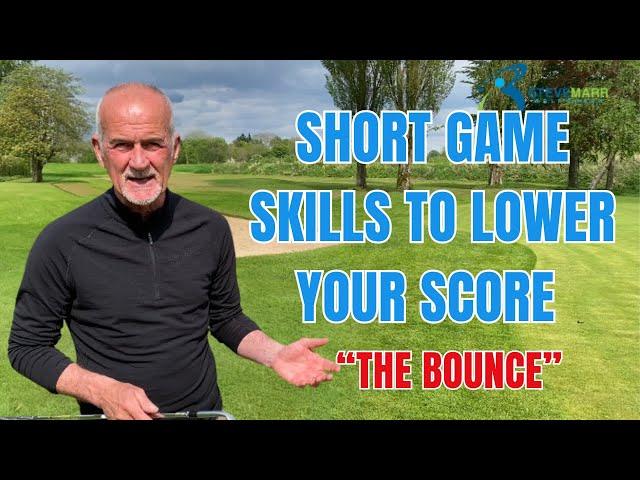 SHORT GAME SKILLS TO LOWER YOUR SCORE and useful tips on using the Bounce of the club or not ?????