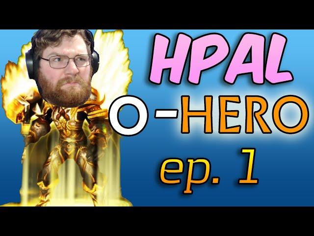 Holy Paladin 0-Hero, ep. 1 - I Suck at This (0-KSM)