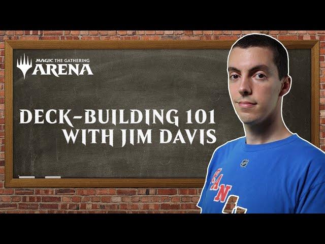 Deck Building 101 with Jim Davis | MTG Arena