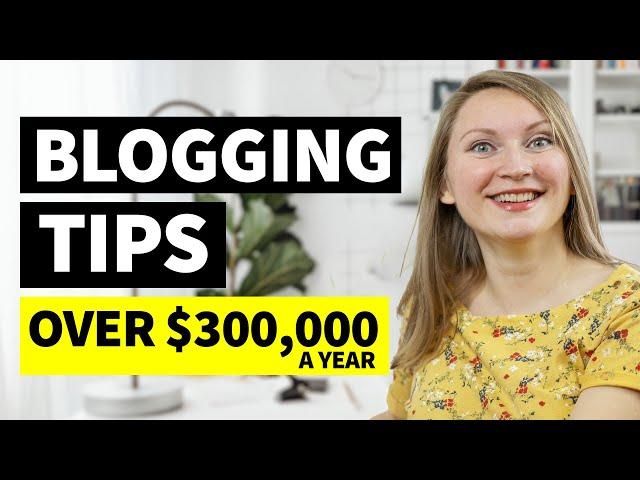 7 UNEXPECTED BLOGGING TIPS for Beginners from a Full-Time Blogger Making Over $300,000/year (2024)