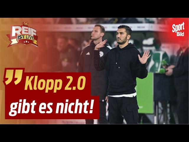 Borussia Dortmund in der Krise: Hat Nuri Sahin die Rückendeckung der BVB-Bosse? | Reif ist Live