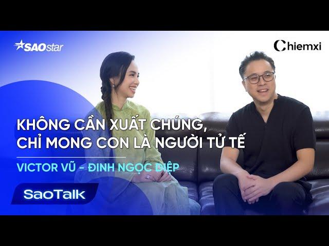 VICTOR VŨ: "Không Cần Xuất Chúng Chỉ Mong Con Là Người Tử Tế" | SAO TALK