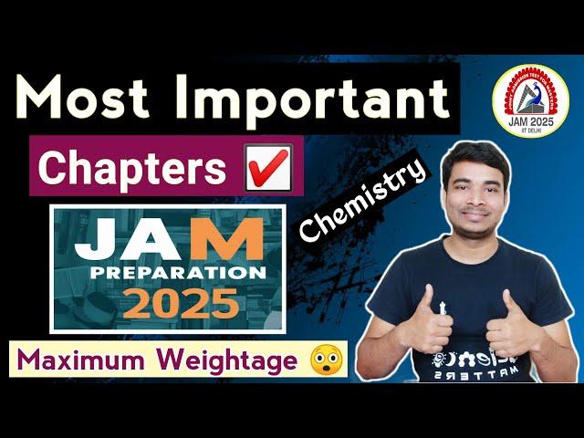 IIT JAM 2025 Chemistry Most Important Chapters|| Maximum Weightage  || Inspire Chemistry ️