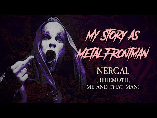 My Story As Metal Frontman: Adam "Nergal" Darski (Behemoth, Me And That Man)