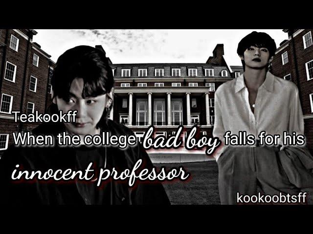 when the college bad boy fall for his innocent professor||#taekookfftopjk #taekook #oneshot