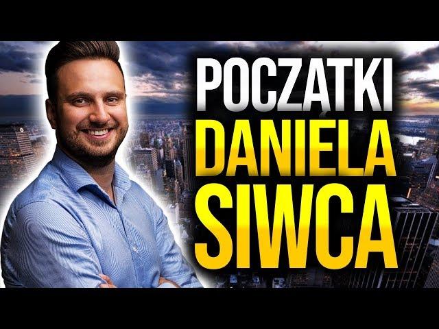 Początki Daniela Siwca - Jak zaczynałem?