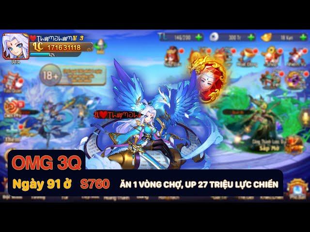 OMG 3Q VNG - Ngày thứ 91 ở S760 Ăn full 1 vòng Chợ, UP 27 triệu lực chiến