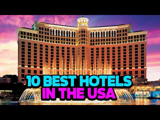 10 BEST HOTELS IN THE USA - The Top Picks