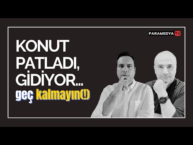 Konut Patladı , Gidiyor... Geç Kalmayın (!) | REMZİ ÖZDEMİR-SONER GÖKTEN