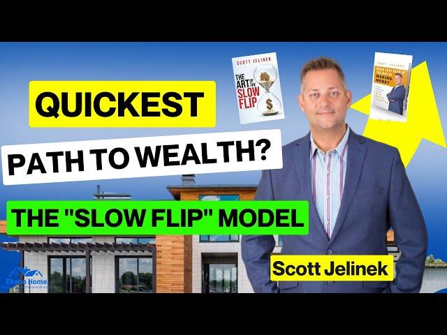 Profitable Real Estate Investing: The "slow flip" Model w/ Scott Jelinek (2023)