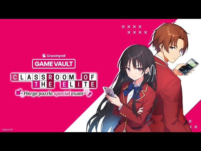 Official Announcement Trailer | Classroom of the Elite on Crunchyroll Game Vault