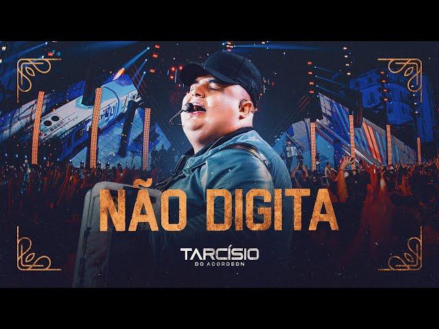 NÃO DIGITA - Tarcísio do Acordeon (DVD Nossa História)