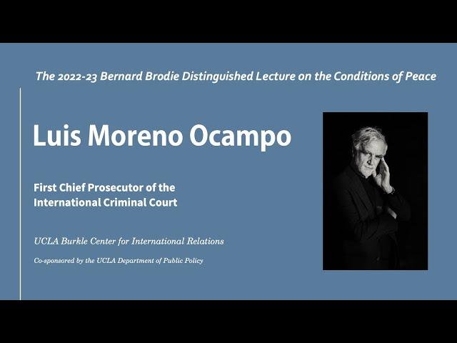 The 2022-23 Bernard Brodie Distinguished Lecture on the Conditions of Peace with Luis Moreno Ocampo