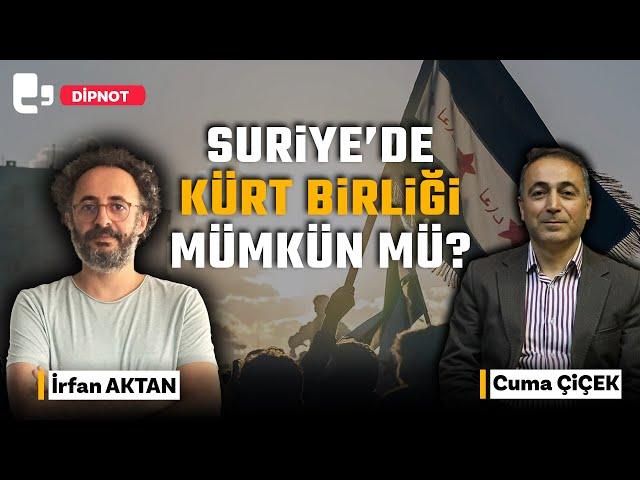 #CANLI | Suriye’de Kürt birliği mümkün mü? | Konuk: Cuma Çiçek | DİPNOT