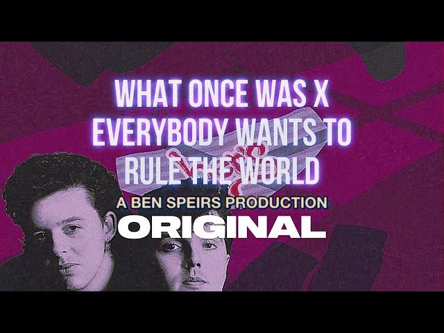 What Once Was x Everybody Wants To Rule The World Original