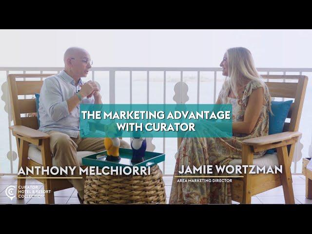 CURATOR HOTEL & RESORT COLLECTION: The Marketing Advantage with Jamie Wortzman