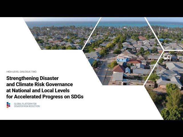 Strengthening Disaster and Climate Risk Governance at National and Local Levels - HLD2