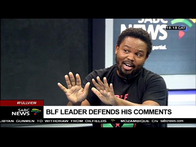 BLF leader, Andile Mngxitama defends his comments