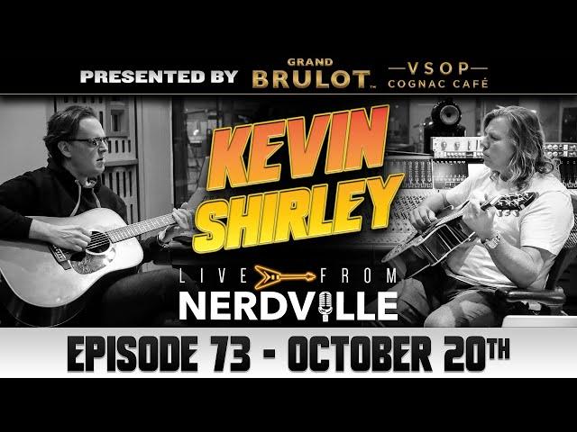 Live from Nerdville with Joe Bonamassa - Episode 73 - Kevin Shirley