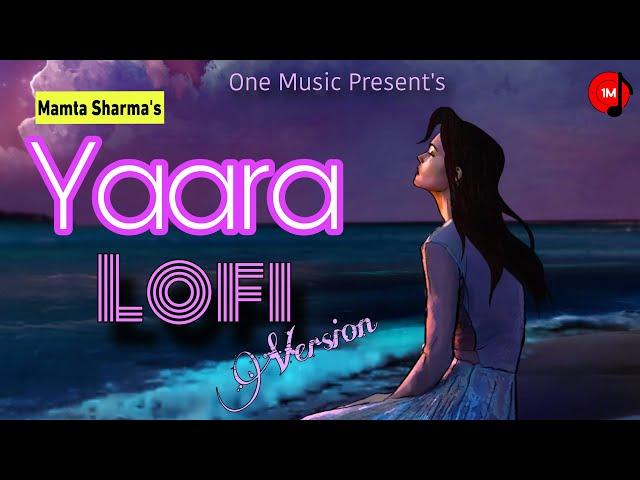 Yaara LoFi Video |  Mamta Sharma | Arishfa Khan | Manjul Khattar | Ajaz Ahmed | BadAsh