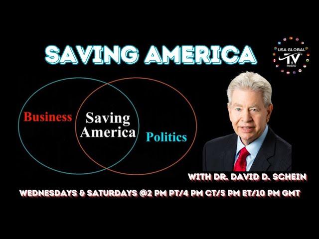 SAVING AMERICA WITH DR. DAVID D. SCHEIN-EPISODE 29