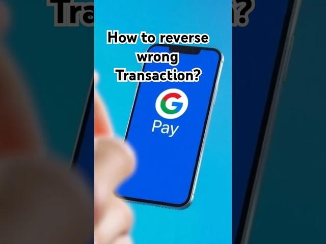 Wrong UPI  transaction refund google pay ! Hindi