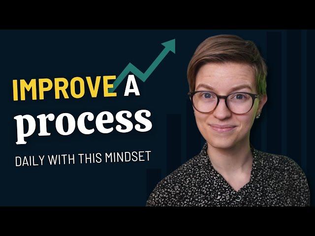 How a Process Improvement mindset helps you, your team, and your SOPs (with Examples)