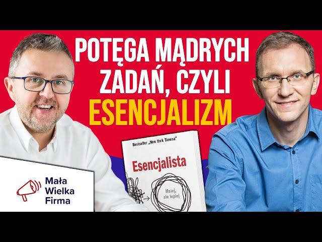 Jak realizować WIĘCEJ robiąc MNIEJ? Potęga esencjalizmu. Marcin Iwuć