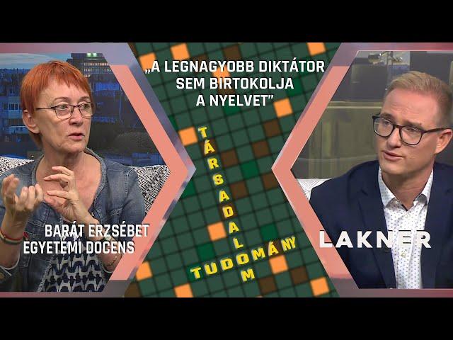 „A legnagyobb diktátor sem birtokolja a nyelvet” – Lakner – 2024. 09. 21.