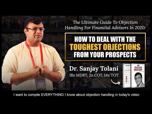 Ultimate Guide To Objection Handling For Financial Advisors 2021 | Dr. Sanjay Tolani